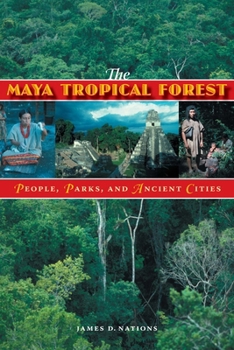 Paperback The Maya Tropical Forest: People, Parks, & Ancient Cities Book