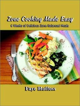 Paperback Zone Cooking Made Easy: 6 Weeks of Delicious Zone Balanced Meals Book