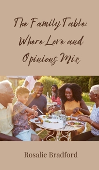 The Family Table: Where Love and Opinions Mix