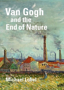 Hardcover Van Gogh and the End of Nature Book