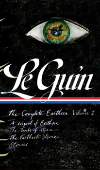 Ursula K. Le Guin: The Complete Earthsea, Volume One (LOA #400): A Wizard of Earthsea / The Tombs of Atuan / The Farthest Shore / Stories