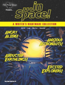 Paperback The Pulp Stage Presents... In Space!: A Writer's Nightmare Collection Book