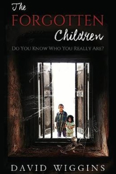 Paperback The Forgotten Children: Do you know who you really are? Book