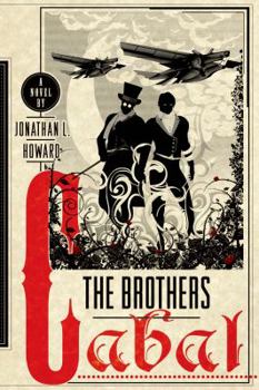 Hardcover The Brothers Cabal: A Novel (Johannes Cabal Novels) Book