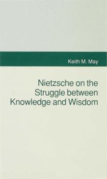 Hardcover Nietzsche on the Struggle Between Knowledge and Wisdom Book