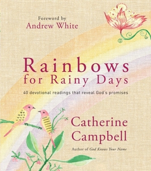 Hardcover Rainbows for Rainy Days: 40 Devotional Readings That Reveal God's Promises Book