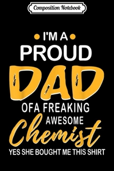 Paperback Composition Notebook: I'm Proud Dad of A Freaking Awesome Chemist Fathers Day Gift Journal/Notebook Blank Lined Ruled 6x9 100 Pages Book