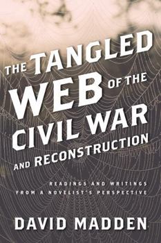 Hardcover Tangled Web of the Civil War CB: Readings and Writings from a Novelist's Perspective Book