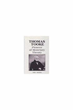 Hardcover Thomas Tooke: Pioneer of Monetary Theory Book