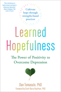 Paperback Learned Hopefulness: The Power of Positivity to Overcome Depression Book
