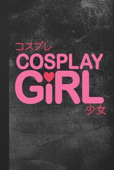 Paperback Cosplay Girl: Blank Lined Notebook Journal Gift for Cosplayer Book