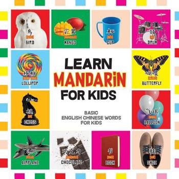 Paperback Learn Mandarin for Kids: Basic Chinese Words For Kids - Bilingual Mandarin Chinese English Book