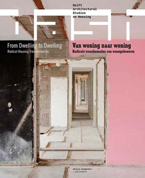 Dash: From Dwelling to Dwelling: Radical Housing Transformation - Book #14 of the DASH #03