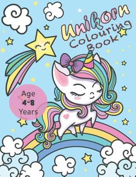 Paperback Unicorn Colouring Book: Activity Book for Kids Age 4-8 Years Unicorn, Rainbow, Magic and More! Book