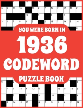 Paperback Codeword Puzzle Book: Codeword Puzzle Book For Adults Who Were Born In 1936 With 150 Puzzles Book