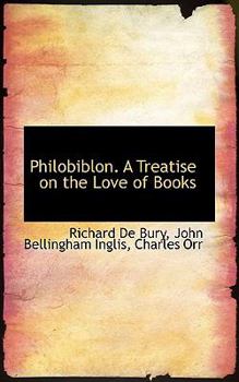 Philobiblon a Treatise on the Love of Books
