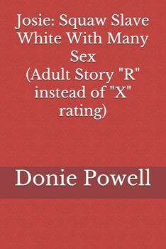 Josie: Squaw Slave White with Many Sex