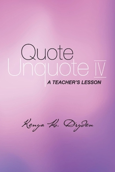 Paperback Quote Unquote IV: A Teacher's Lesson Volume 4 Book