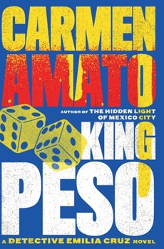 King Peso: An Emilia Cruz Novel - Book #4 of the Emilia Cruz Mysteries