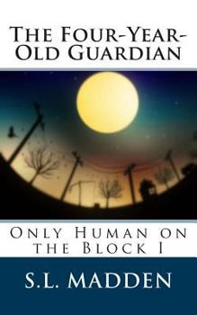 Paperback The Four-Year-Old Guardian: Only Human on the Block Book