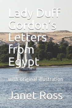 Paperback Lady Duff Gordon's Letters from Egypt: with original illustration Book