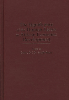 Hardcover The Significance of the Human Factor in African Economic Development Book