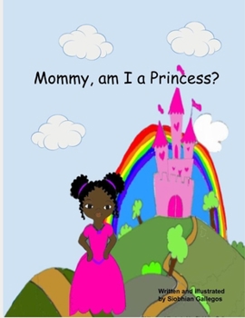 Paperback Mommy, Am I A Princess? Book