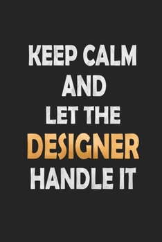 Paperback Keep Calm And Let The Designer Handle It: Blank Drawing Sketch Book