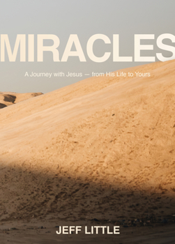 Paperback Miracles: A Journey with Jesus -- From His Life to Yours Book