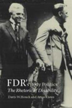 Hardcover Fdr's Body Politics: The Rhetoric of Disability Book
