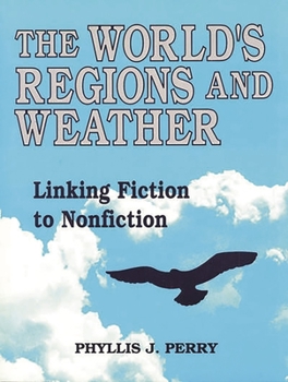 Paperback The World's Regions and Weather: Linking Fiction to Nonfiction Book