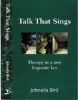 Paperback Talk That Sings: Therapy in a New Linguistic Key Book