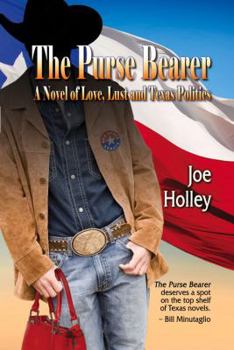 Paperback The Purse Bearer: A Novel of Love, Lust and Texas Politics Book