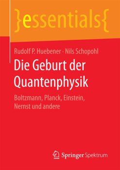 Paperback Die Geburt Der Quantenphysik: Boltzmann, Planck, Einstein, Nernst Und Andere [German] Book