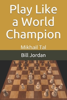 Paperback Play Like a World Champion: Mikhail Tal Book