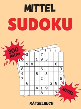 Mittel Sudoku R�tselbuch: Gehirn Spiele Aktivit�t Buch f�r Erwachsene, mittelschwere Sudoku-R�tsel f�r Erwachsene, Medium Sudoku Buch, Aktivit�tsbuch f�r Senioren, Denkspiele Buch f�r Senioren, Gro�dr