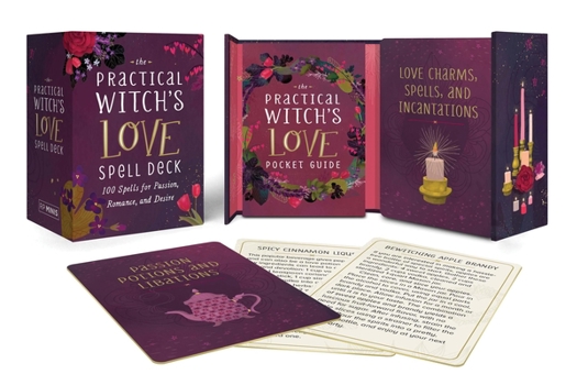 Paperback The Practical Witch's Love Spell Deck: 100 Spells for Passion, Romance, and Desire Book