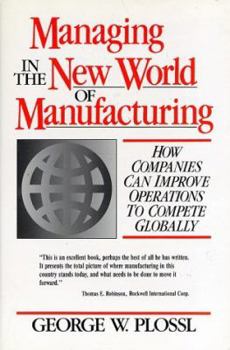 Hardcover Managing in the New World of Manufacturing: How Companies Can Improve Operations to Compete Globally Book