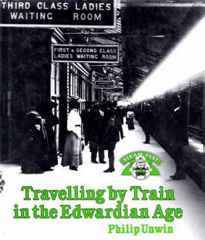 Hardcover Travelling by train in the Edwardian age (Steam past) Book