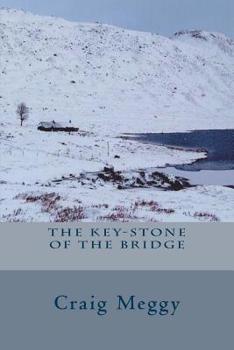 Paperback The Key-Stone Of The Bridge Book