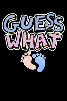 Paperback Guess What: Pregnancy Tiny Feet Announcement Lined Notebook Journal Diary 6x9 Book