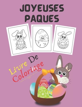 Paperback Joyeuses Paques Livre de Coloriage: Livre de coloriage pour les enfants de 2 à 8 ans: Livre de coloriage d'oeufs de Pâques et alphabet: tout-petits et [French] Book
