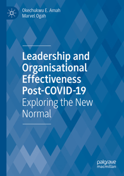 Hardcover Leadership and Organisational Effectiveness Post-Covid-19: Exploring the New Normal Book