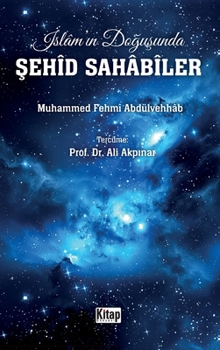 Paperback İslam'ın Doğuşunda Şehid Sahabiler [Turkish] Book