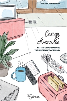 Paperback Energy Chronicles: Keys to understanding the importance of energy Book