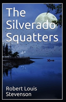 Paperback The Silverado Squatters-Classic Edition(Annotated) Book