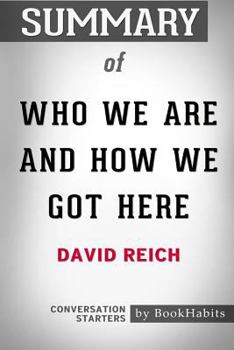 Paperback Summary of Who We Are And How We Got Here by David Reich: Conversation Starters Book
