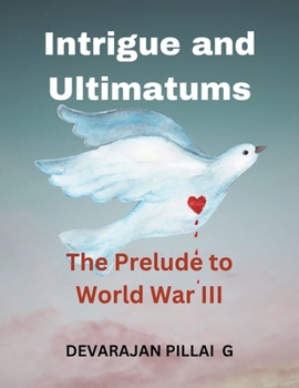 Paperback Intrigue and Ultimatums: The Prelude to World War III Book