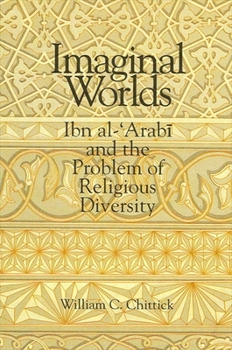 Paperback Imaginal Worlds: Ibn al-&#703;Arab&#299; and the Problem of Religious Diversity Book