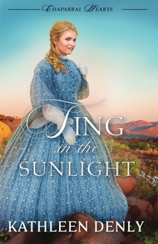 Sing in the Sunlight - Book #2 of the Chaparral Hearts